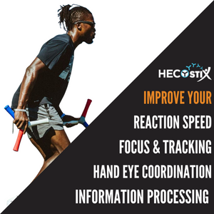 Use HECOstix to improve: reaction speed, focus & training, hand eye coordination, and Information processing.